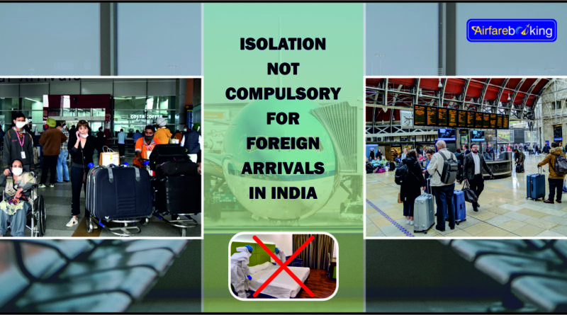 Isolation not compulsory for foreign arrivals in India