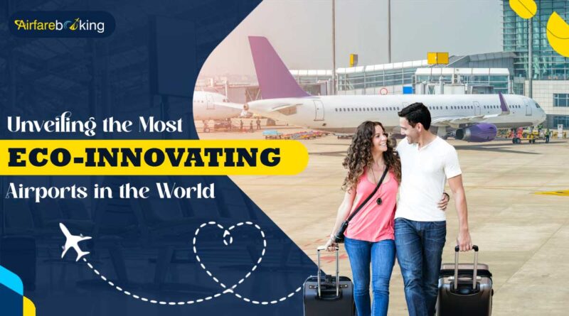 Unveiling-the-Most-Eco-Innovating-Airports-in-the-World
