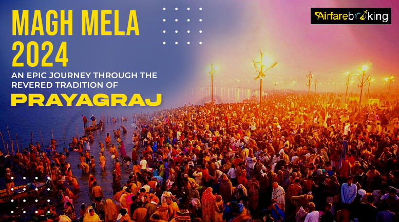 Magh Mela 2024 - An Epic Journey Through the Revered Tradition of Prayagraj
