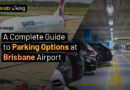 A Complete Guide To Parking Options At Brisbane Airport