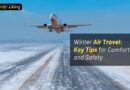 Winter Air Travel: Key Tips for Comfort and Safety