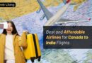 Best and Affordable Airlines for Canada to India Flights