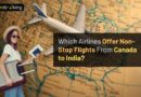 Which Airlines Offer Non-Stop Flights From Canada to India?
