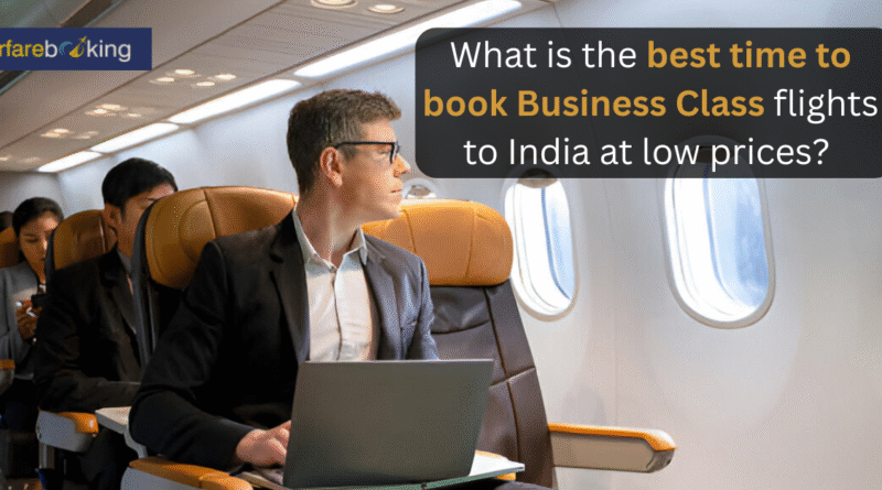 What is the best time to book Business Class flights to India at low prices?
